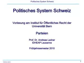 Politisches System Schweiz Vorlesung am Institut für Öffentliches Recht der Universität Bern