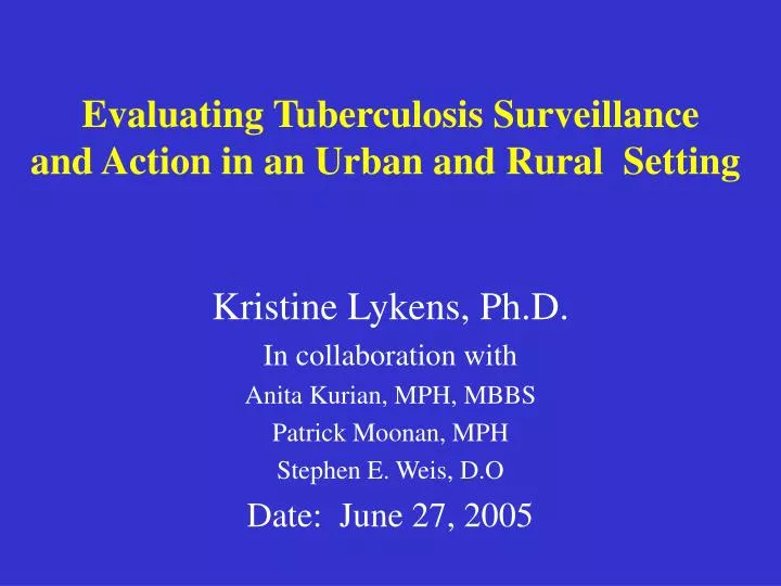 evaluating tuberculosis surveillance and action in an urban and rural setting