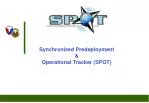 Synchronized Predeployment &amp; Operational Tracker (SPOT) - slide 1
