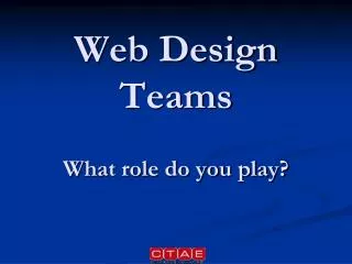 Web Design Teams What role do you play?
