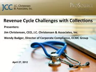 Revenue Cycle Challenges with Collections April 27, 2012