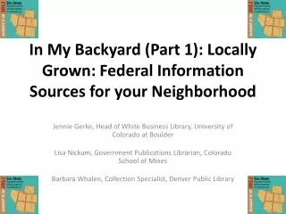 In My Backyard (Part 1): Locally Grown: Federal Information Sources for your Neighborhood
