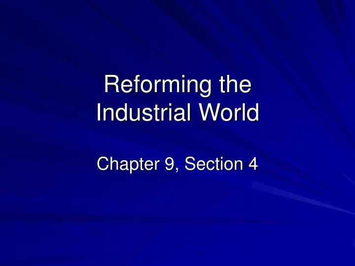 reforming the industrial world