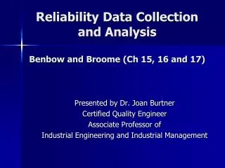 Reliability Data Collection and Analysis Benbow and Broome (Ch 15, 16 and 17)