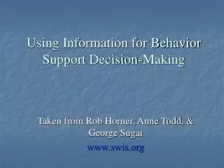 Using Information for Behavior Support Decision-Making