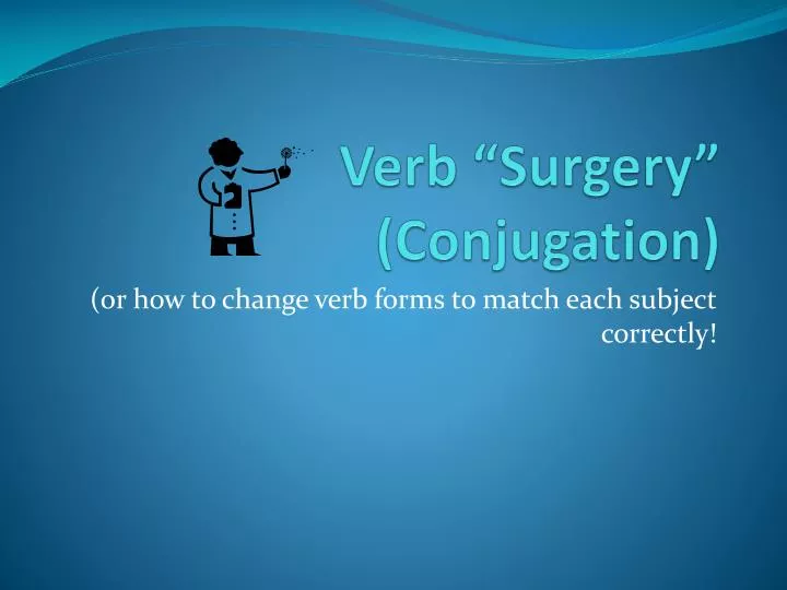 verb surgery conjugation