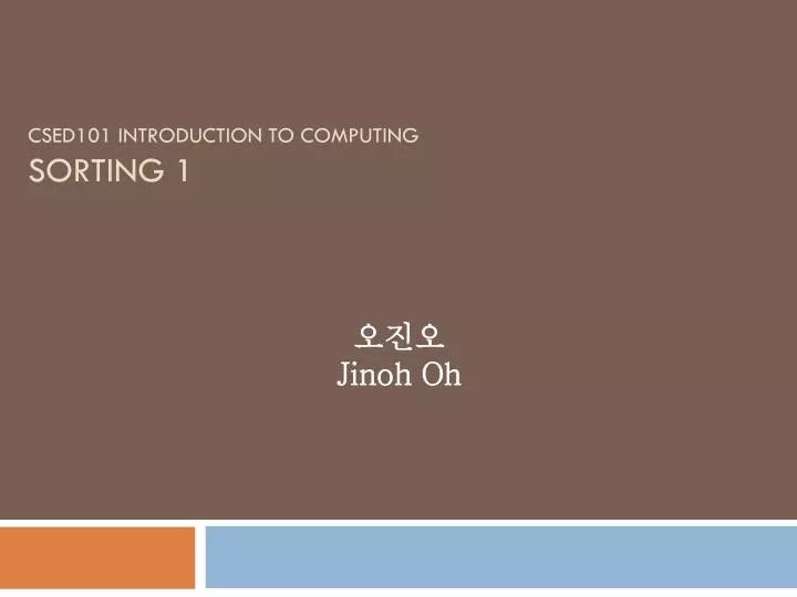 csed101 introduction to computing sorting 1