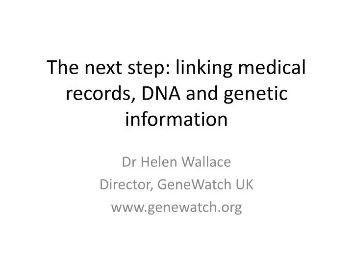 the next step linking medical records dna and genetic information