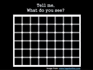 Tell me, What do you see?