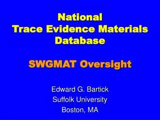 National Trace Evidence Materials Database SWGMAT Oversight