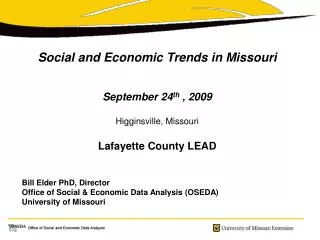 Social and Economic Trends in Missouri September 24 th , 2009 Higginsville, Missouri