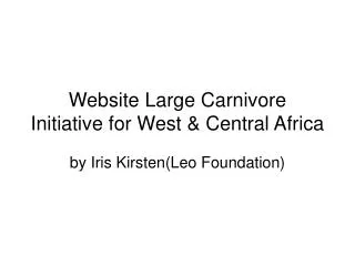 Website Large Carnivore Initiative for West &amp; Central Africa