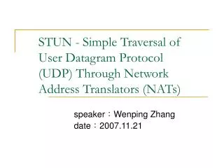 STUN - Simple Traversal of User Datagram Protocol (UDP) Through Network Address Translators (NATs)