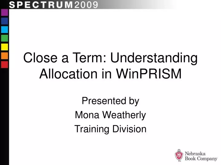 close a term understanding allocation in winprism