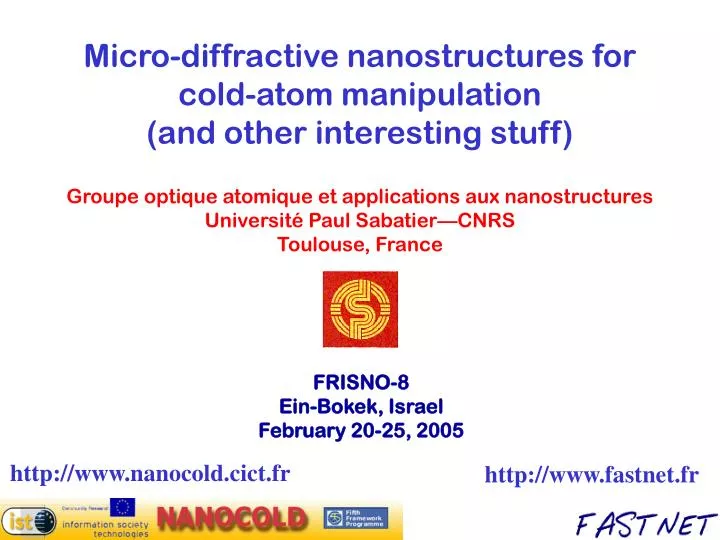 micro diffractive nanostructures for cold atom manipulation and other interesting stuff