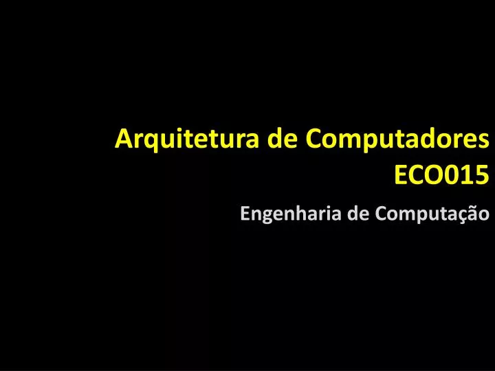 arquitetura de computadores eco015