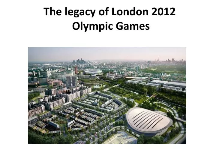 the legacy of london 2012 olympic games