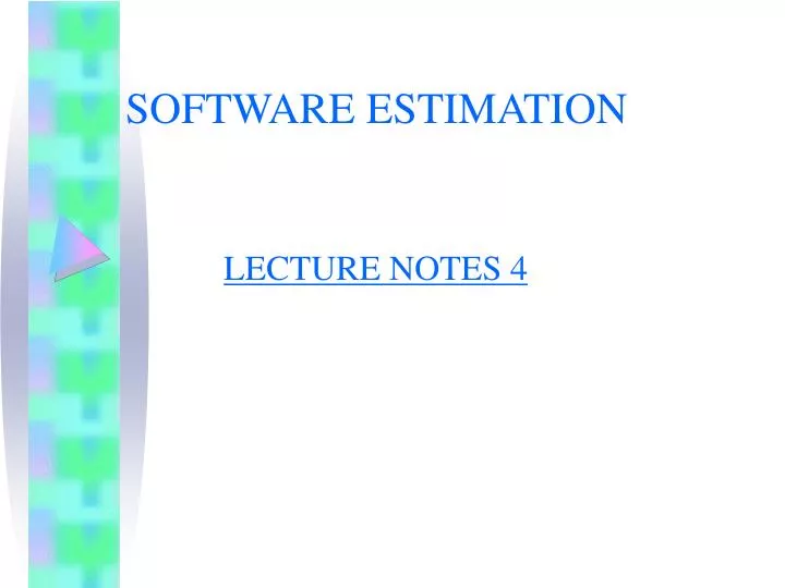 software estimation lecture notes 4