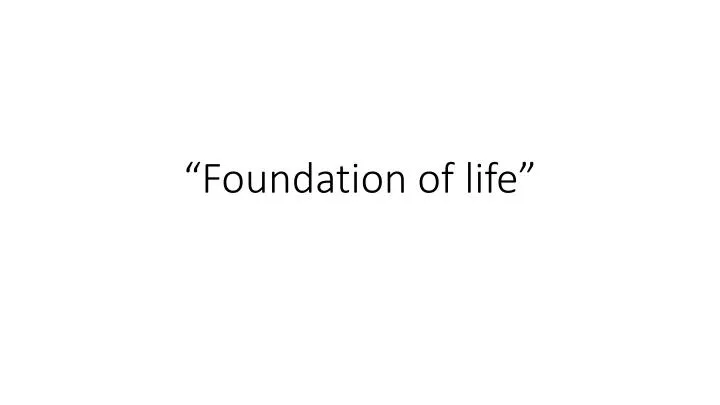 foundation of life