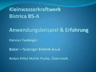 Kleinwasserkraftwerk Bistrica B5-A Anwendungsbeispiel &amp; Erfahrung Hannes Taubinger