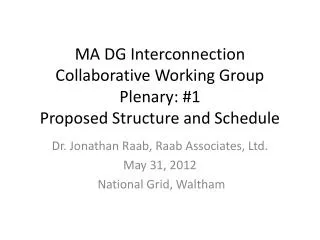 MA DG Interconnection Collaborative Working Group Plenary: #1 Proposed Structure and Schedule