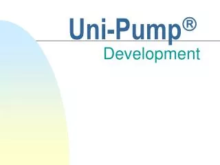 Uni-Pump ?