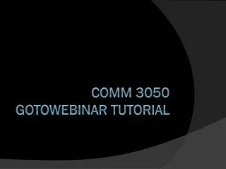 COMM 3050 GoToWebinar Tutorial