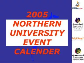 2005 NORTHERN UNIVERSITY EVENT CALENDER