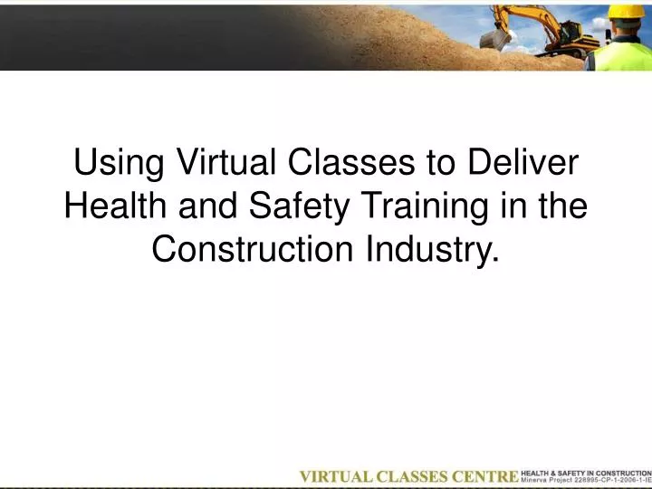 using virtual classes to deliver health and safety training in the construction industry