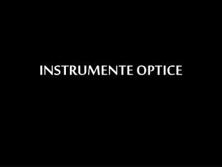 instrumente optice