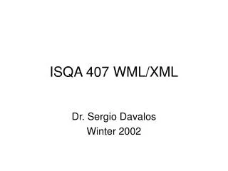 ISQA 407 WML/XML