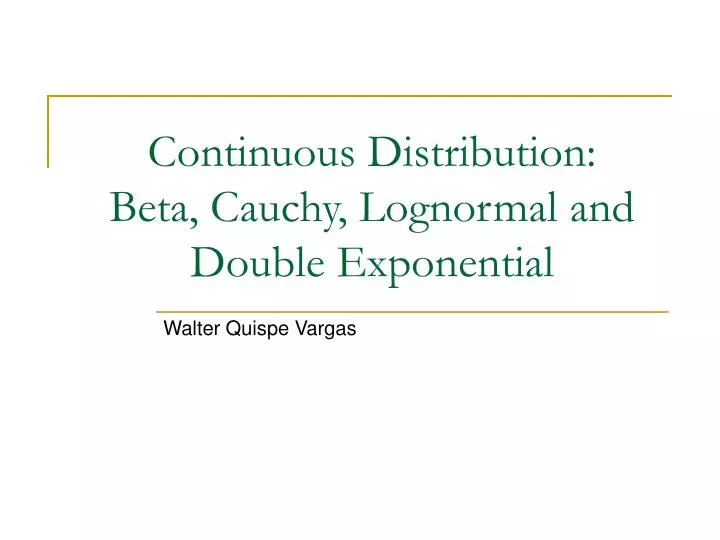 continuous distribution beta cauchy lognormal and double exponential