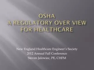 OSHA A Regulatory OVER view for Healthcare