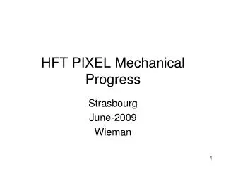 HFT PIXEL Mechanical Progress