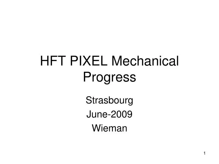 hft pixel mechanical progress
