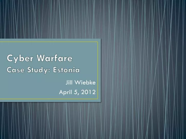 cyber warfare case study estonia