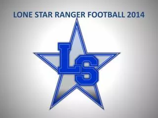 LONE STAR RANGER FOOTBALL 2014