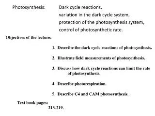 Photosynthesis: 	Dark cycle reactions, 			variation in the dark cycle system,