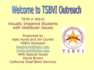 TETN # 30910 Visually Impaired Students with Vestibular Issues Presented by