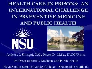 HEALTH CARE IN PRISONS: AN INTERNATIONAL CHALLENGE IN PRVEVENTIVE MEDICINE AND PUBLIC HEALTH