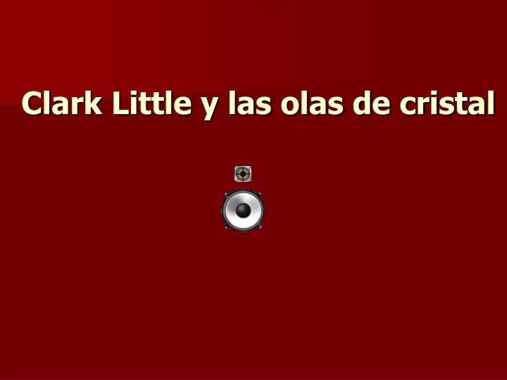 clark little y las olas de cristal