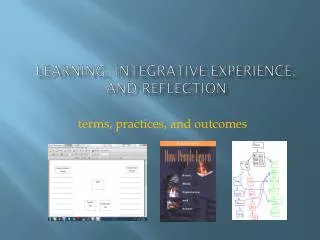 Learning, Integrative Experience, and Reflection
