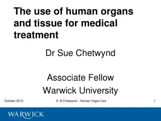 The use of human organs and tissue for medical treatment
