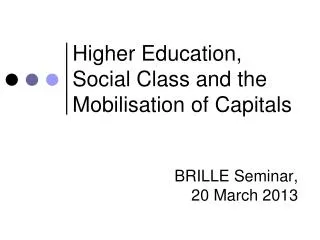 Higher Education, Social Class and the Mobilisation of Capitals