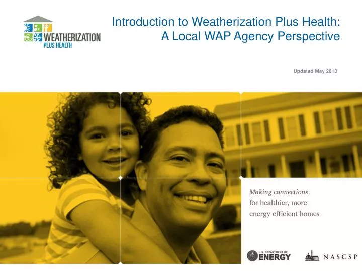 introduction to weatherization plus health a local wap agency perspective