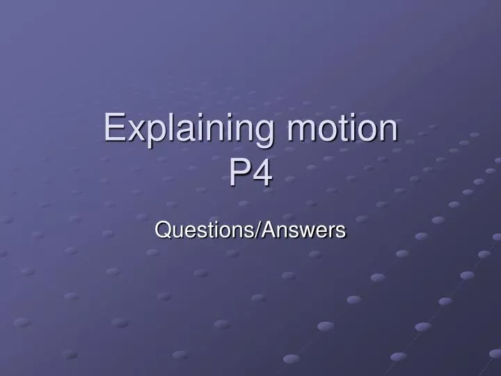 explaining motion p4