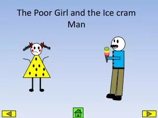 The P oor Girl and the Ice cram Man