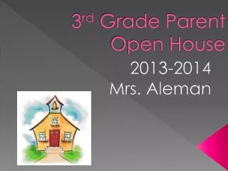 3 rd Grade Parent Open House