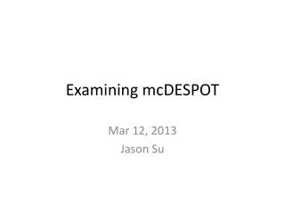 Examining mcDESPOT