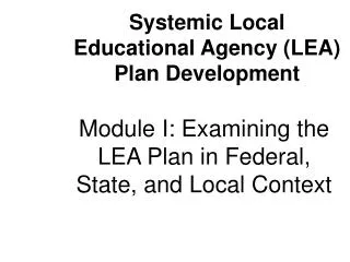 Module I: Examining the LEA Plan in Federal, State, and Local Context